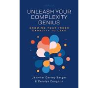 Jennifer Garvey Berger Carolyn Coughli Unleash Your Complexity Geniu (Tascabile)