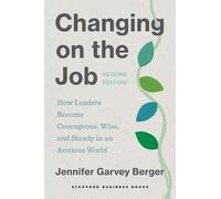 Jennifer Garvey Berger Changing on the Job, Second Edition (Tascabile)