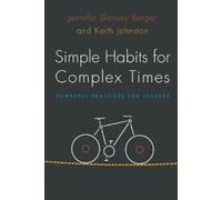 Jennifer Garvey Berger Keith Johnsto Simple Habits for Complex Time (Tascabile)