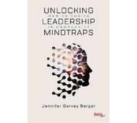 Jennifer Garvey Berger Unlocking Leadership Mindtraps (Tascabile)