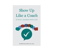 Jennifer Gervès-Keen Show Up Like a Coach (Copertina rigida)