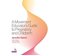 Jennifer Gianni A Movement Educator's Guide to Pregnancy and Childbi (Tascabile)