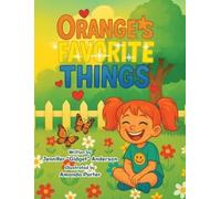 Jennifer Gidget Anderson Orange's Favorite Things (Copertina rigida)