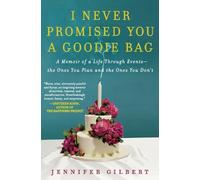 Jennifer Gilbert I Never Promised You a Goodie Bag (Tascabile)