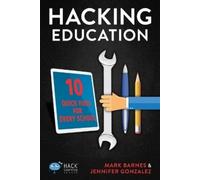 Jennifer Gonzalez Mark Barnes Hacking Education (Tascabile) Hack Learning