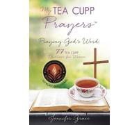 Jennifer Grace My TEA CUPP Prayers (Tascabile)