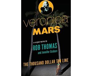 Jennifer Graham Rob Th Veronica Mars: An Original Mystery by Rob Th (Tascabile)