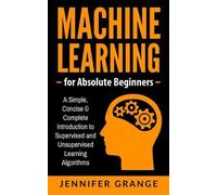 Jennifer Grange Machine Learning for Absolute Beginners (Tascabile)