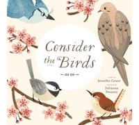 Jennifer Grant Consider the Birds (Copertina rigida) Consider (Con)