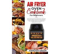 Jennifer Green Air Fryer Oven Cookbook For Beginners (Tascabile)