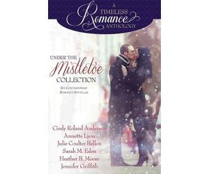 Jennifer Griffith Sarah M Eden Heather B Moore Under the Mistletoe (Tascabile)