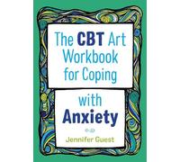 Jennifer Guest The CBT Art Workbook for Coping with Anxiety (Tascabile)