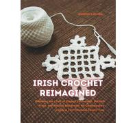 Jennifer H Brown Irish Crochet Reimagined (Tascabile)
