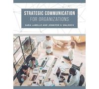 Jennifer H. Waldeck Sara LaBe Strategic Communication for Organizati (Tascabile)