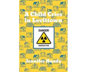 Jennifer Handy A Child Cries in Levittown (Tascabile)