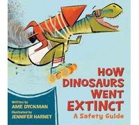 Jennifer Harney Ame Dyckman How Dinosaurs Went Extinct (Copertina rigida)