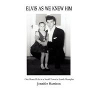 Jennifer Harrison Elvis As We Knew Him (Copertina rigida)