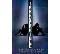 Jennifer Hartmann Chelley St Clair Irreversible (Tascabile)