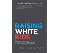 Jennifer Harvey Raising White Kids (Tascabile)