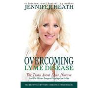 Jennifer Heath Overcoming Lyme Disease (Tascabile)
