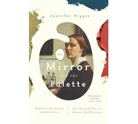Jennifer Higgie The Mirror and the Palette (Tascabile)