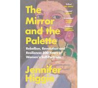 Jennifer Higgie The Mirror and the Palette (Tascabile)