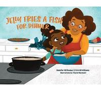 Jennifer Hill Booker Erin Hill William Jelly Fries A Fish For Dinne (Tascabile)