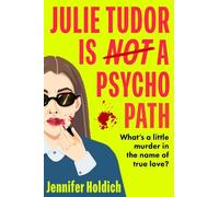 Jennifer Holdich Julie Tudor Is Not a Psychopath (Copertina rigida)