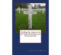 Jennifer Holik Finding the Answers in the Individual Deceased Person (Tascabile)