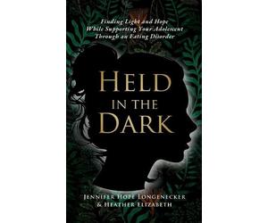 Jennifer Hope Longenecker Heather Elizabeth Held in the Dark (Copertina rigida)