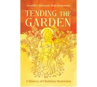 Jennifer Hornyak Wojciechowski Tending the Garden (Tascabile)