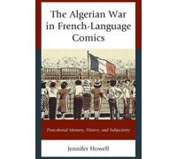 Jennifer Howell The Algerian War in French-Language Comics (Tascabile)