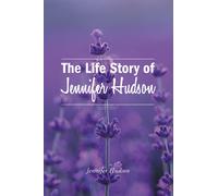 The Life Story of Jennifer Hudson