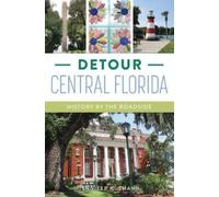 Jennifer Husmann Detour Central Florida (Tascabile) History & Guide