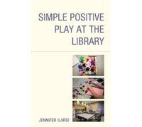 Jennifer Ilardi Simple Positive Play at the Library (Copertina rigida)