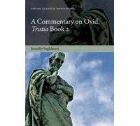 Jennifer Ingleheart A Commentary on Ovid, Tristia, Book 2 (Copertina rigida)