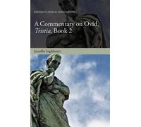 Jennifer Ingleheart A Commentary on Ovid, Tristia, Book 2 (Copertina rigida)