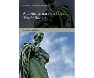 Jennifer Ingleheart A Commentary on Ovid, Tristia, Book 2 (Copertina rigida)
