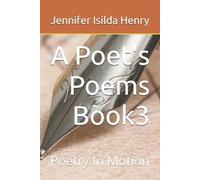Jennifer Isilda Henry A Poet's Poems Book 3 (Tascabile) Poet's Poems