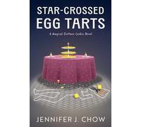 Jennifer J Chow Star-Crossed Egg Tarts (Tascabile) Magical Fortune Cookie Novel
