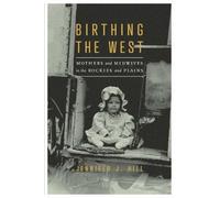 Jennifer J. Hill Birthing the West (Tascabile)