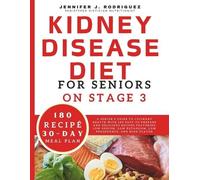 Jennifer J Rodriguez Kidney Disease Diet For Seniors On Stage 3 (Tascabile)