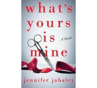 Jennifer Jabaley What's Yours Is Mine (Tascabile)