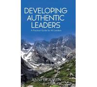 Jennifer Jensen Developing Authentic Leaders (Copertina rigida)