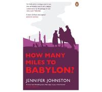 Jennifer Johnston How Many Miles to Babylon? (Tascabile)