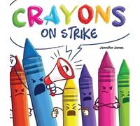 Jennifer Jones Crayons on Strike (Copertina rigida) On Strike