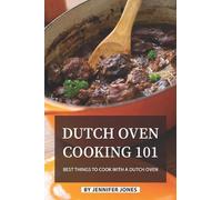 Jennifer Jones Dutch Oven Cooking 101 (Tascabile)