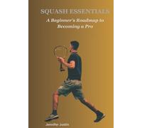 Jennifer Justin Squash Essentials (Tascabile)
