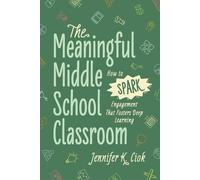Jennifer K Ciok The Meaningful Middle School Classroom (Tascabile)