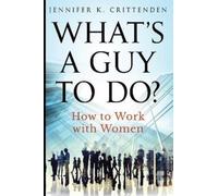 Jennifer K Crittenden What's a Guy to Do? (Tascabile)